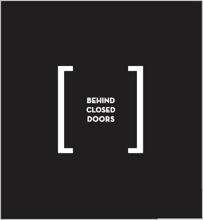 Behind Closed Doors