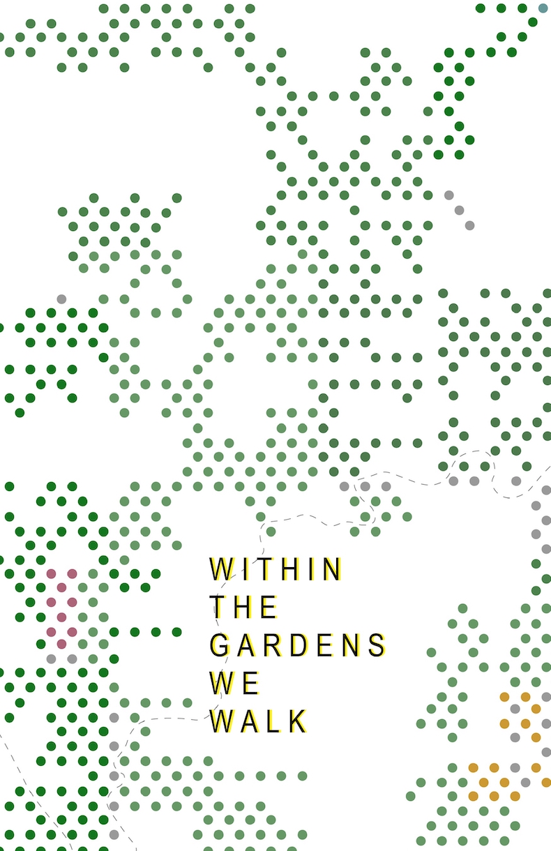 Within The Gardens We Walk